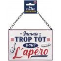 Plaque métal JAMAIS TROP TÔT POUR L'APÉRO 14x20cm