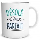 Mug Désolé d'être Parfait