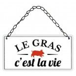 Plaque métal LE GRAS C'EST LA VIE 10x20 cm