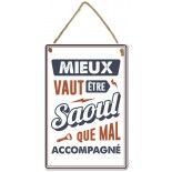 Plaque Métal Mieux vaut être Saoul 20x30cm